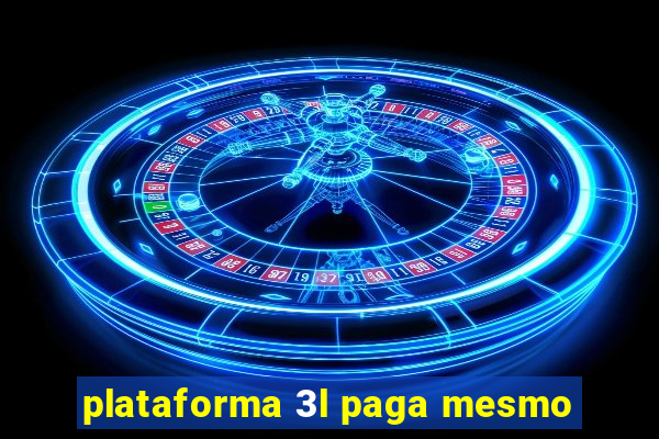 plataforma 3l paga mesmo